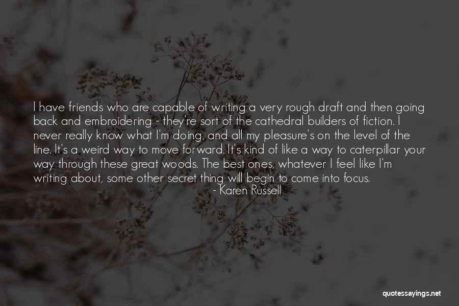 Moving On From Best Friends Quotes By Karen Russell