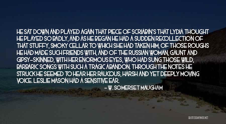 Moving On From Best Friends Quotes By W. Somerset Maugham