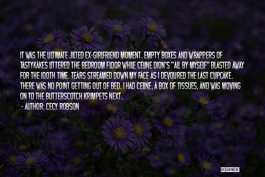 Moving On From Ex Girlfriend Quotes By Cecy Robson