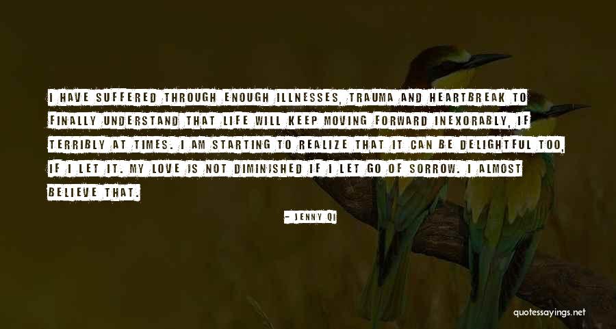 Moving On From Heartbreak Quotes By Jenny Qi Moving On From Heartbreak Quotes By Jenny Qi