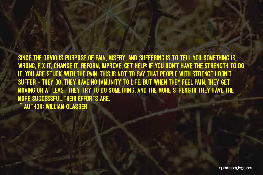 Moving On From Pain Quotes By William Glasser