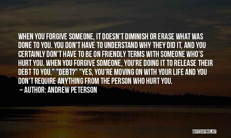 Moving On From Someone Who Hurt You Quotes By Andrew Peterson