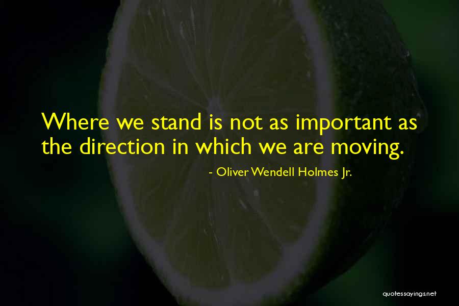 Moving On From Your Past Quotes By Oliver Wendell Holmes Jr.