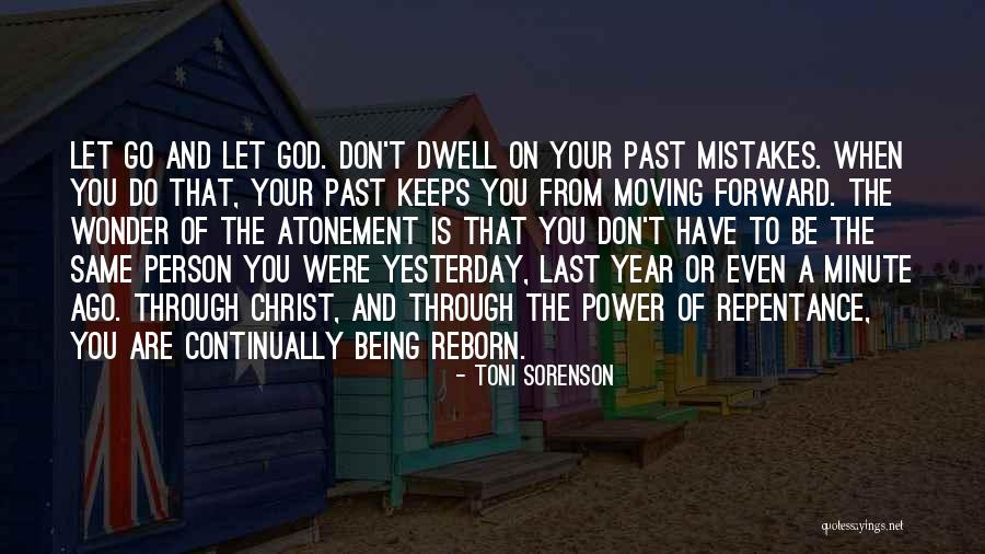 Moving On From Your Past Quotes By Toni Sorenson