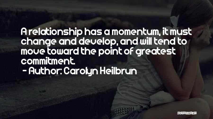 Moving On In A Relationship Quotes By Carolyn Heilbrun