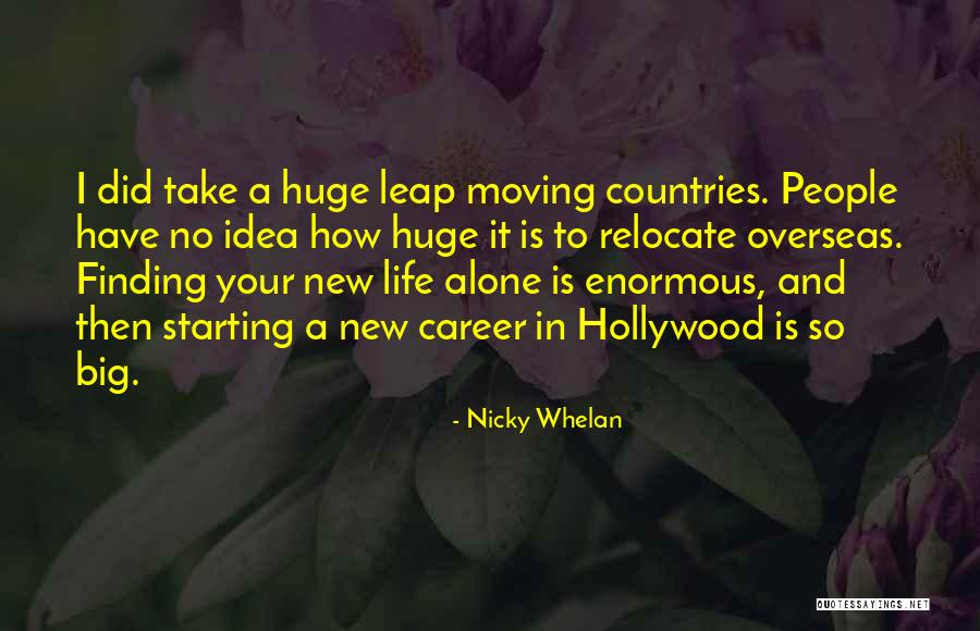 Moving On In Life And Starting Over Quotes By Nicky Whelan Moving On In Life And Starting Over Quotes By Nicky Whelan
