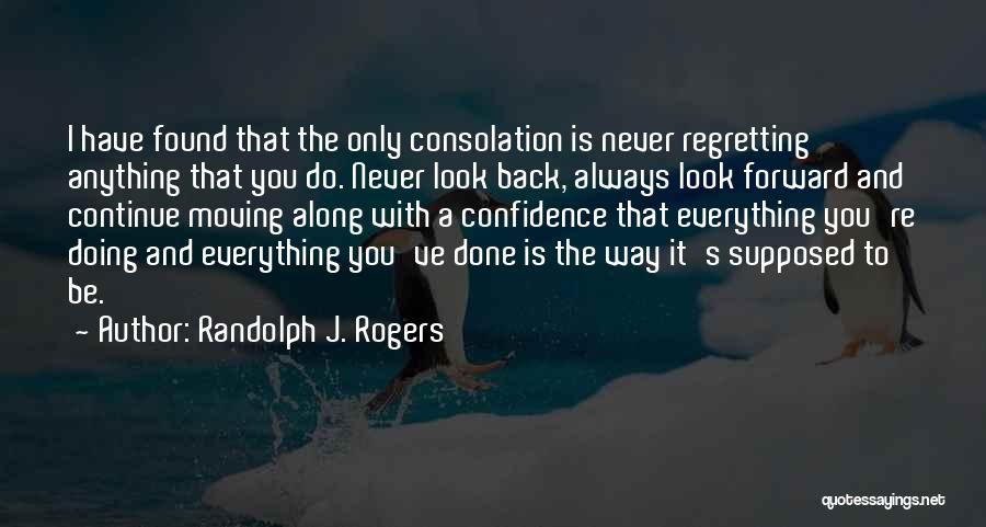 Moving On In Life Inspirational Quotes By Randolph J. Rogers