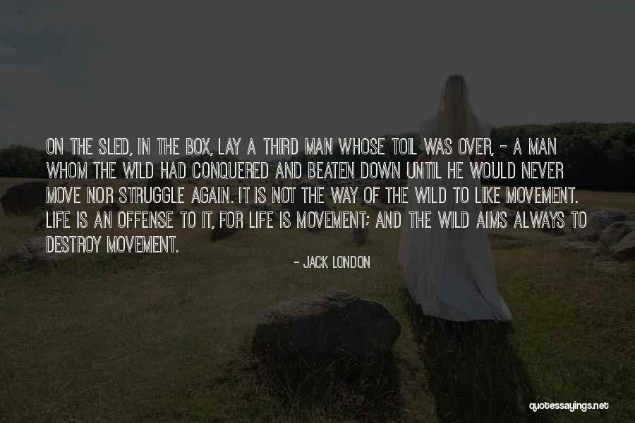 Moving On In Life Quotes By Jack London