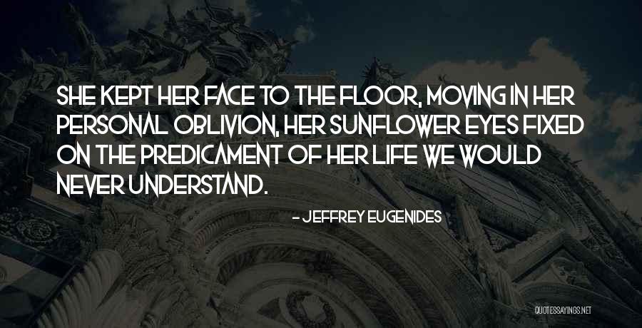 Moving On In Life Quotes By Jeffrey Eugenides