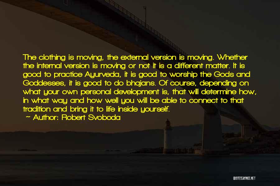 Moving On In Life Quotes By Robert Svoboda