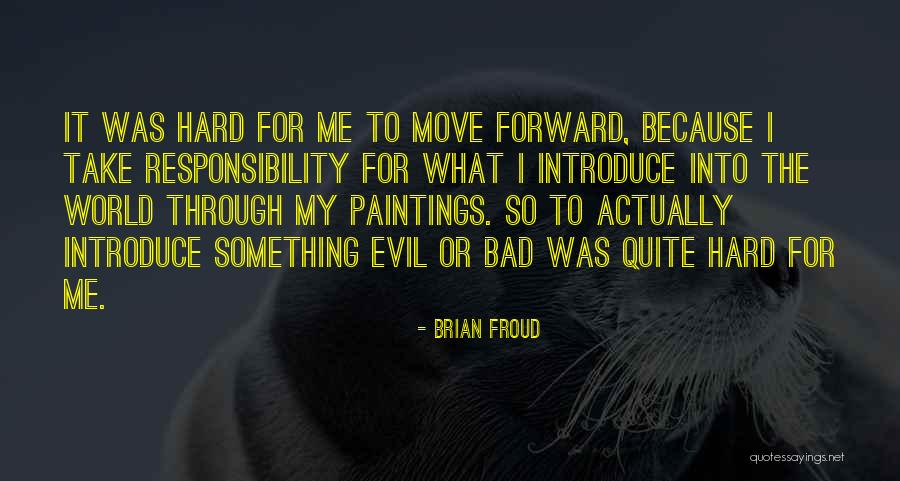 Moving On Is Hard To Do Quotes By Brian Froud Moving On Is Hard To Do Quotes By Brian Froud