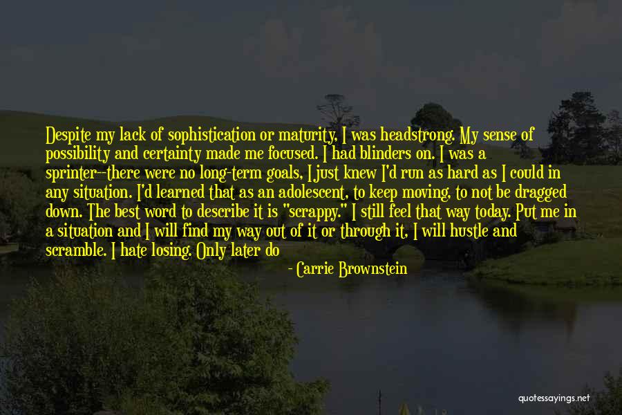 Moving On Is Hard To Do Quotes By Carrie Brownstein Moving On Is Hard To Do Quotes By Carrie Brownstein