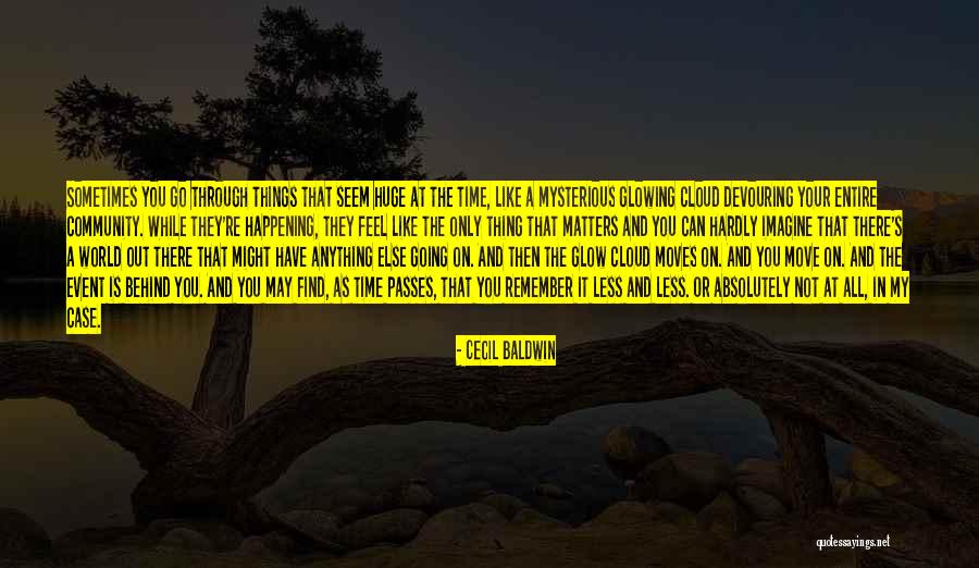 Moving On Is Hard To Do Quotes By Cecil Baldwin Moving On Is Hard To Do Quotes By Cecil Baldwin