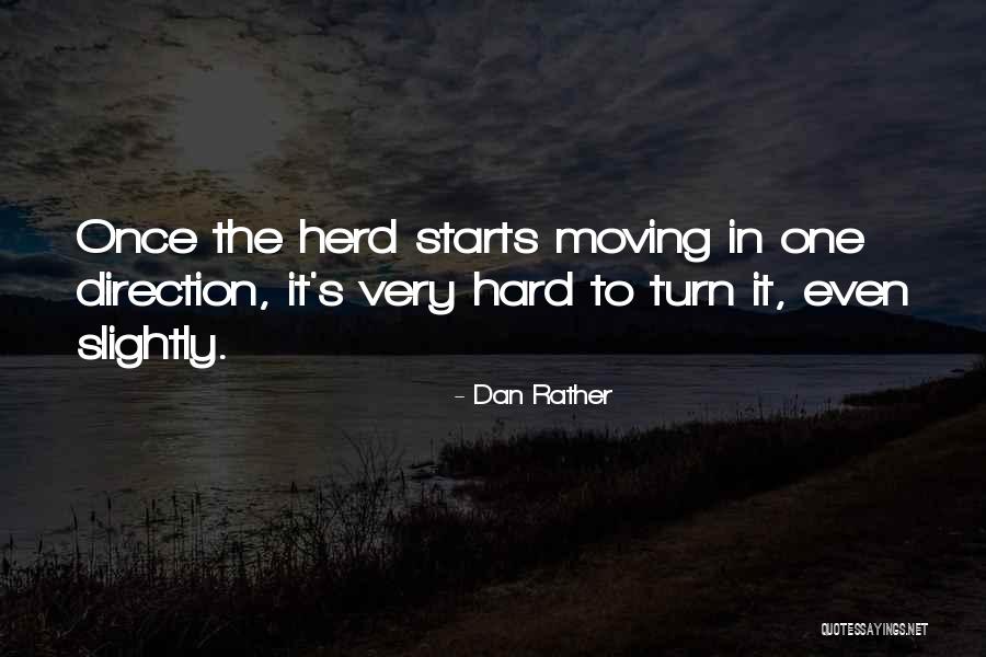 Moving On Is Hard To Do Quotes By Dan Rather Moving On Is Hard To Do Quotes By Dan Rather