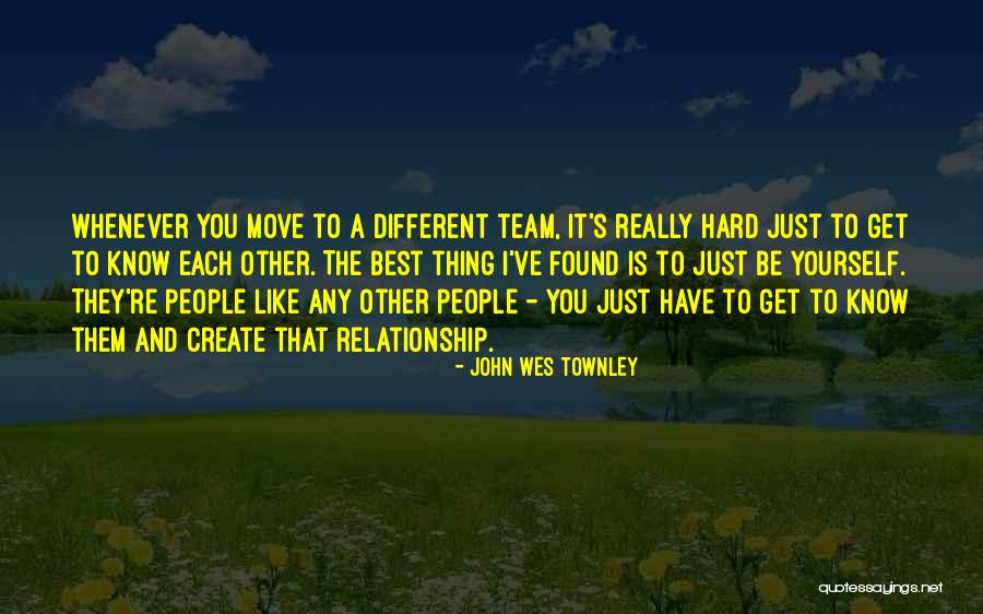 Moving On Is Hard To Do Quotes By John Wes Townley Moving On Is Hard To Do Quotes By John Wes Townley