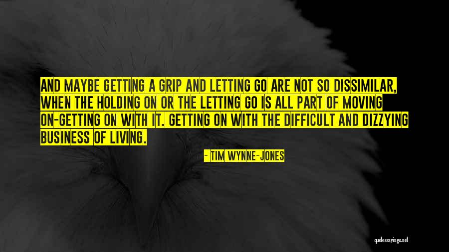 Moving On Letting Go Quotes By Tim Wynne-Jones Moving On Letting Go Quotes By Tim Wynne-Jones