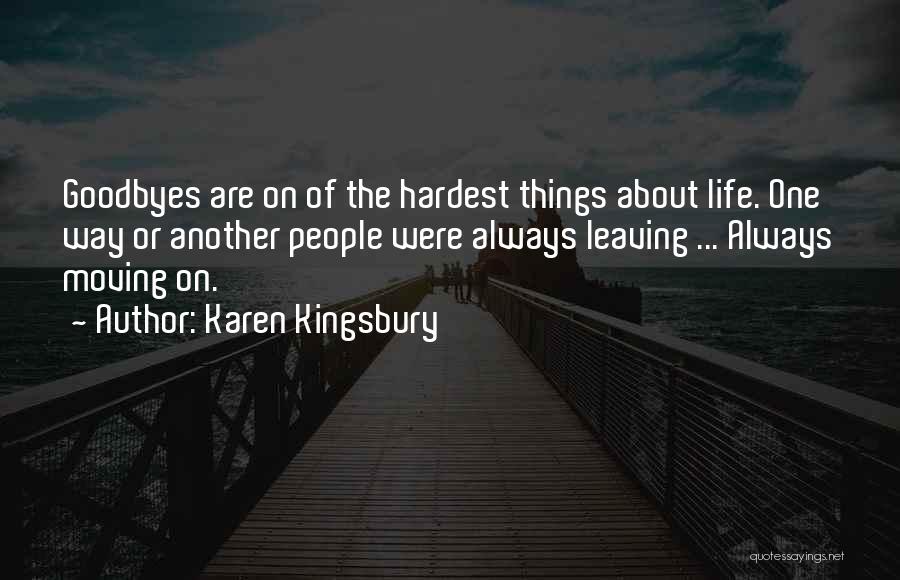 Moving On Life Quotes By Karen Kingsbury