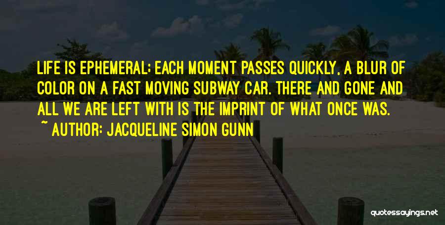 Moving On Quickly Quotes By Jacqueline Simon Gunn