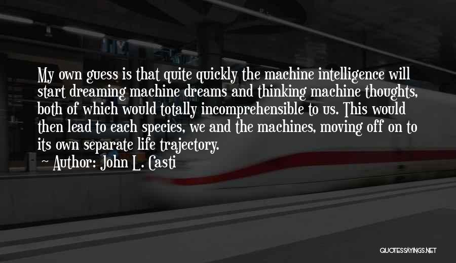 Moving On Quickly Quotes By John L. Casti