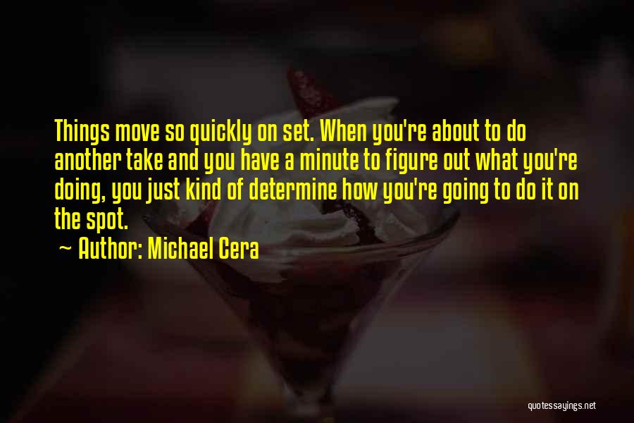 Moving On Quickly Quotes By Michael Cera