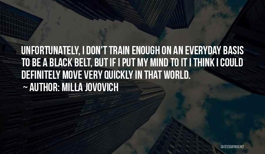 Moving On Quickly Quotes By Milla Jovovich