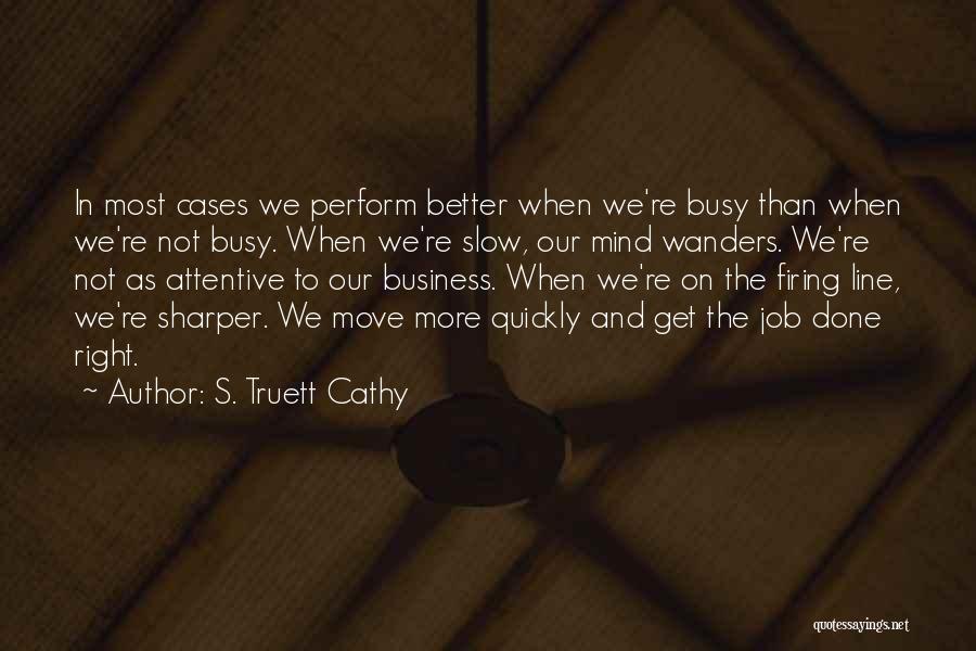 Moving On Quickly Quotes By S. Truett Cathy