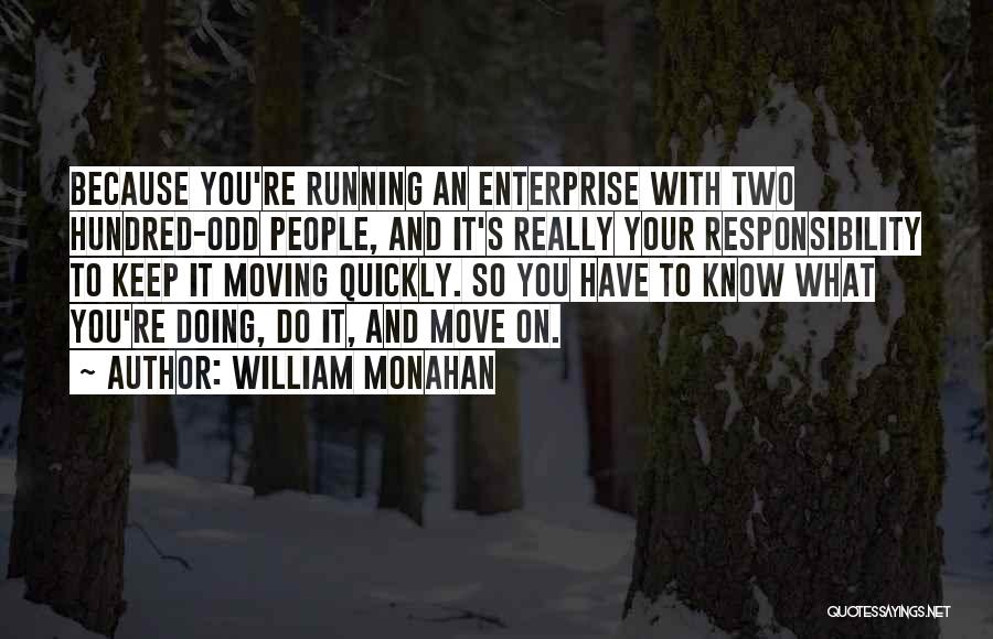 Moving On Quickly Quotes By William Monahan