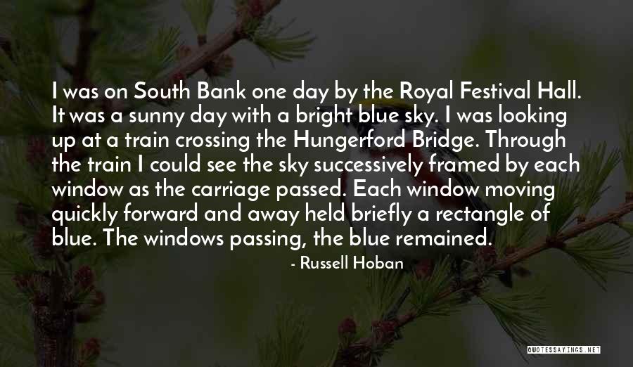 Moving On So Quickly Quotes By Russell Hoban Moving On So Quickly Quotes By Russell Hoban