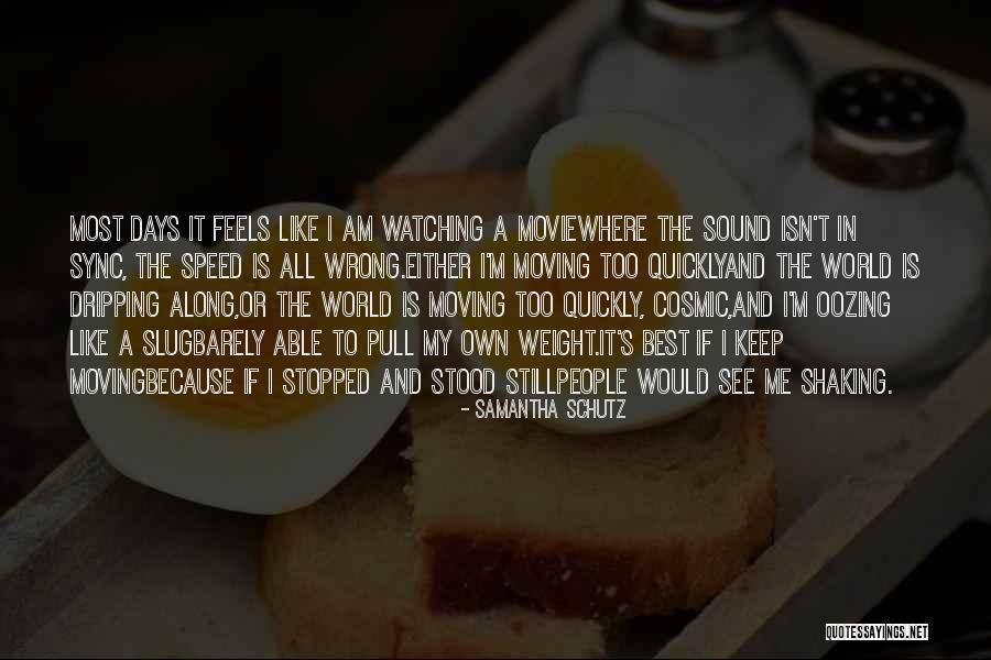 Moving On So Quickly Quotes By Samantha Schutz Moving On So Quickly Quotes By Samantha Schutz