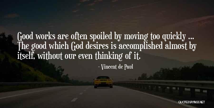 Moving On So Quickly Quotes By Vincent De Paul Moving On So Quickly Quotes By Vincent De Paul