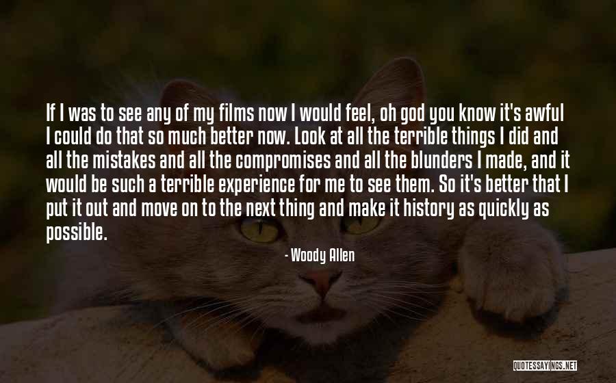 Moving On So Quickly Quotes By Woody Allen Moving On So Quickly Quotes By Woody Allen