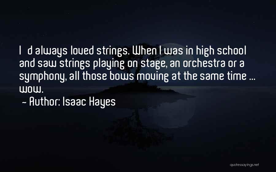 Moving On Stage Quotes By Isaac Hayes