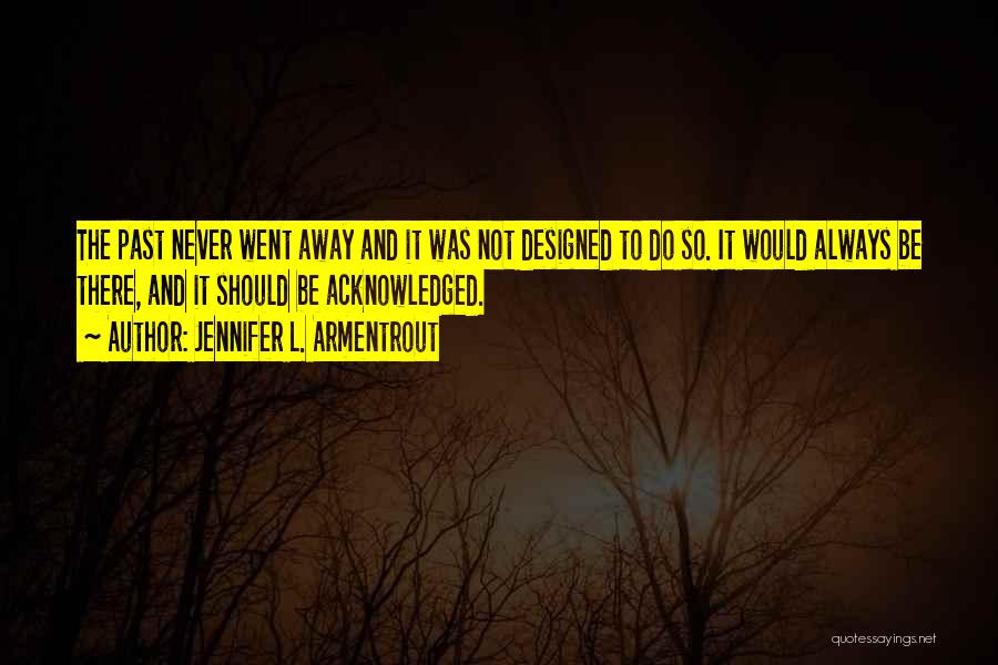 Moving On The Past Quotes By Jennifer L. Armentrout