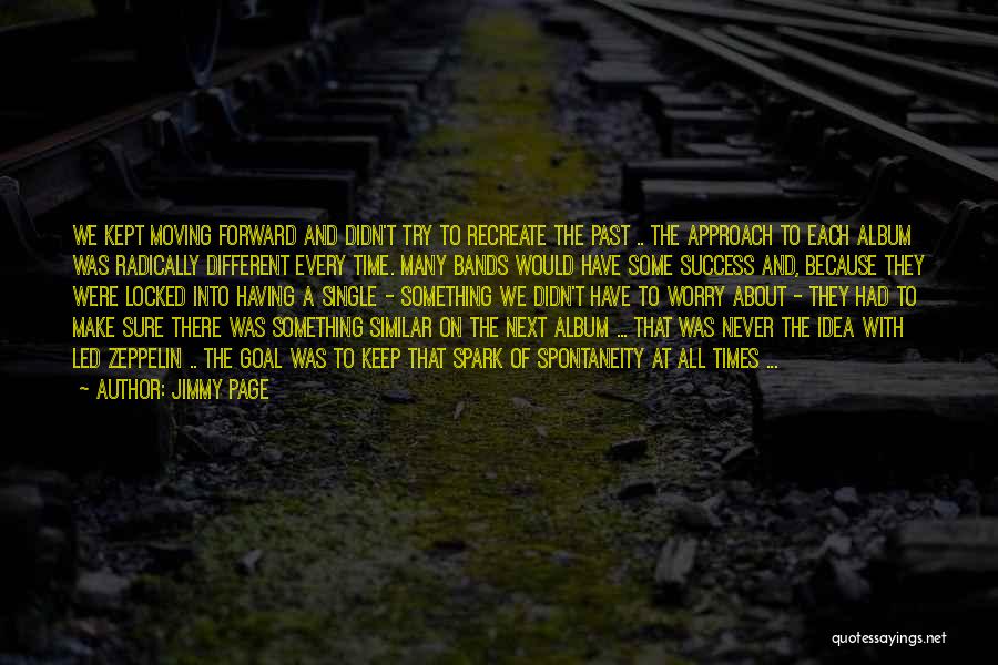 Moving On The Past Quotes By Jimmy Page