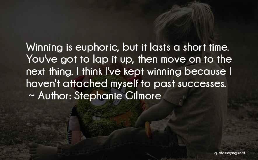 Moving On The Past Quotes By Stephanie Gilmore