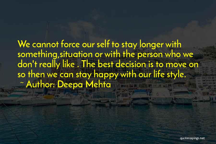 Moving On To Be Happy Quotes By Deepa Mehta