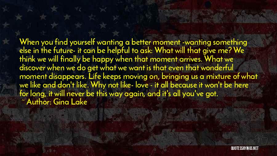 Moving On To Be Happy Quotes By Gina Lake