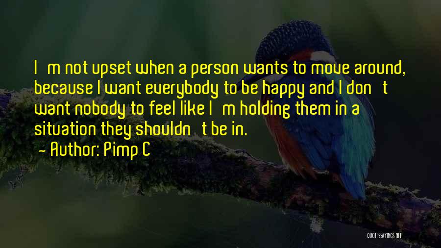 Moving On To Be Happy Quotes By Pimp C