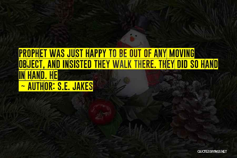 Moving On To Be Happy Quotes By S.E. Jakes