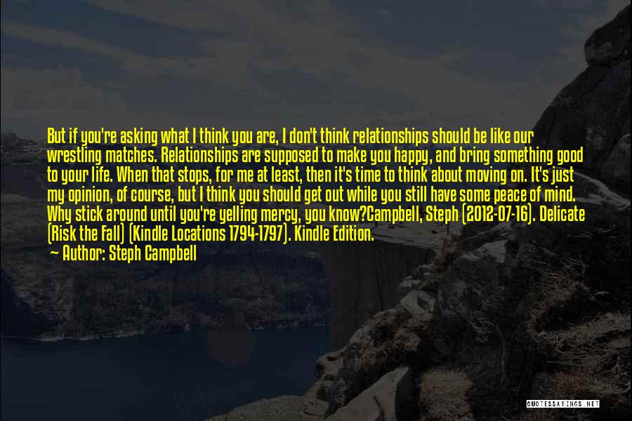 Moving On To Be Happy Quotes By Steph Campbell