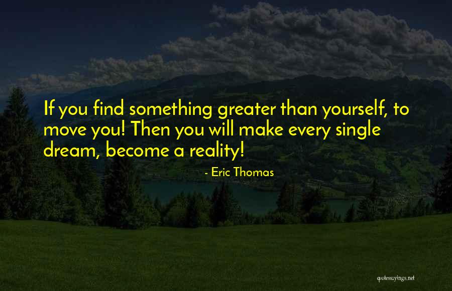 Moving On To Greater Things Quotes By Eric Thomas