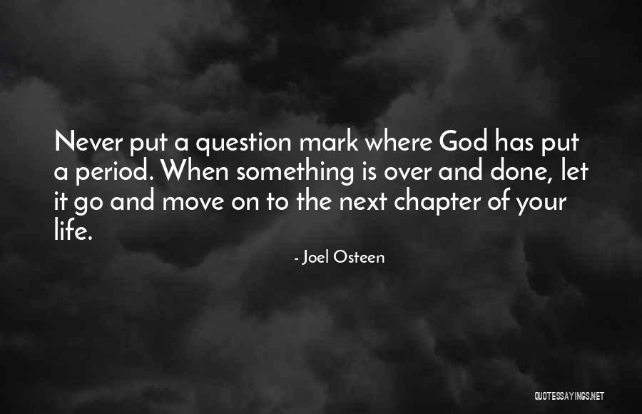 Moving On To Next Chapter In Life Quotes By Joel Osteen Moving On To Next Chapter In Life Quotes By Joel Osteen