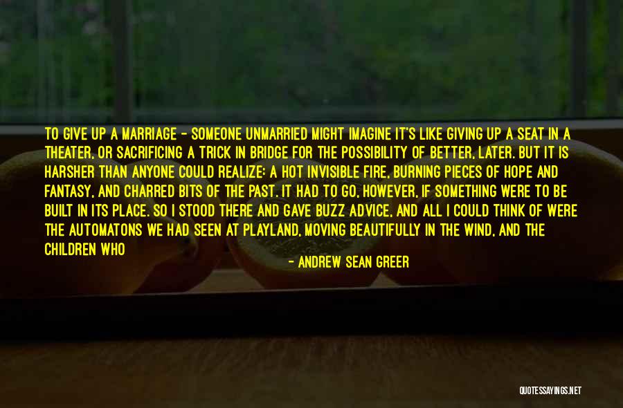Moving On To Something Better Quotes By Andrew Sean Greer Moving On To Something Better Quotes By Andrew Sean Greer