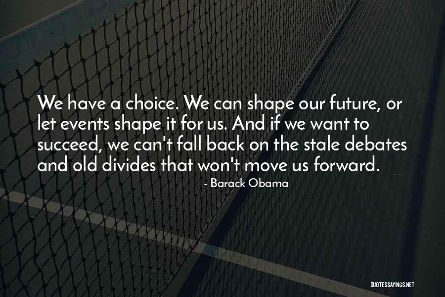 Moving On To The Future Quotes By Barack Obama Moving On To The Future Quotes By Barack Obama