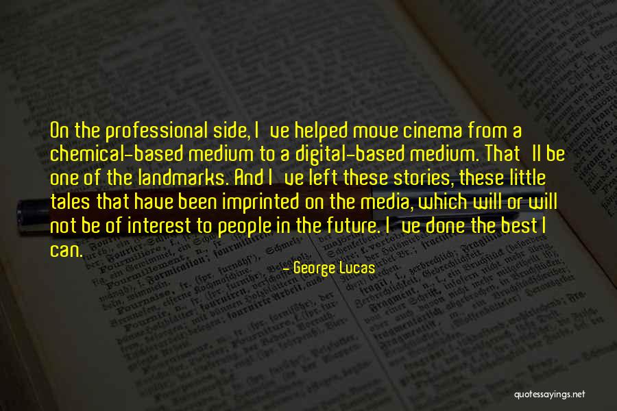 Moving On To The Future Quotes By George Lucas Moving On To The Future Quotes By George Lucas