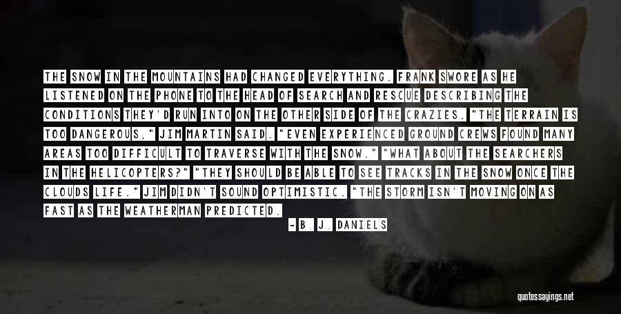Moving On Too Fast Quotes By B. J. Daniels Moving On Too Fast Quotes By B. J. Daniels