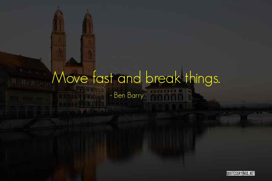 Moving On Too Fast Quotes By Ben Barry Moving On Too Fast Quotes By Ben Barry