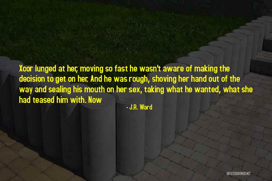 Moving On Too Fast Quotes By J.R. Ward Moving On Too Fast Quotes By J.R. Ward