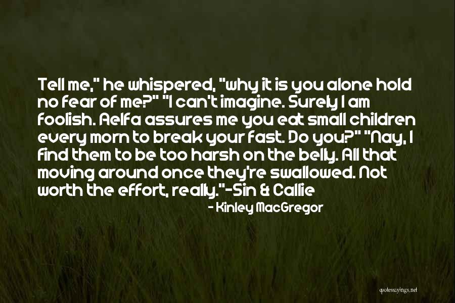 Moving On Too Fast Quotes By Kinley MacGregor Moving On Too Fast Quotes By Kinley MacGregor