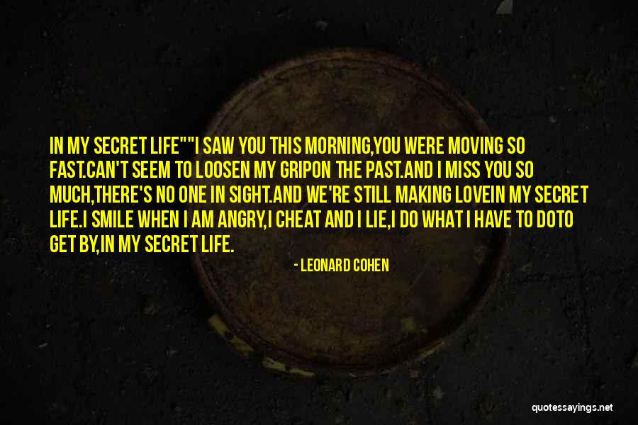 Moving On Too Fast Quotes By Leonard Cohen Moving On Too Fast Quotes By Leonard Cohen